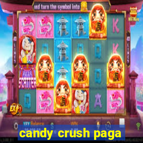 candy crush paga